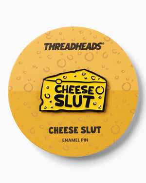 CHEESE SLUT ENAMEL PIN