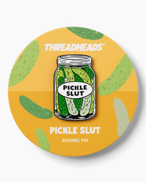 PICKLE SLUT ENAMEL PIN