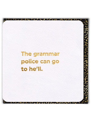 GRAMMAR POLICE CAN GO TO HE'LL GREETING CARDS