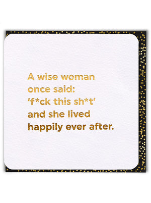 WISE WOMAN ONCE SAID CARD