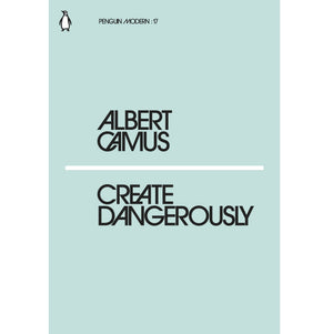 ALBERT CAMUS | CREATE DANGEROUSLY PENGUIN MODERN CLASSICS