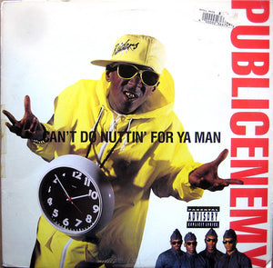 PUBLIC ENEMY | CANT DO NUTTIN FOR YA MAN - 12