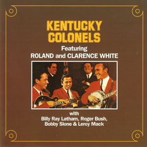 KENTUCKY COLONELS | KENTUCKY COLONELS FEATURING ROLAND AND CLARENCE WHITE