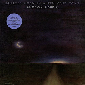 EMMYLOU HARRIS | QUARTER MOON IN A TEN CENT TOWN - US