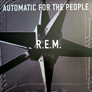 REM | AUTOMATIC FOR THE PEOPLE - 2017 180 GRAM ISSUE