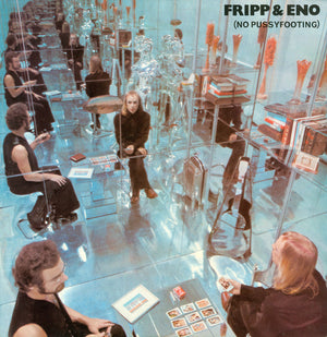 ROBERT FRIPP / BRIAN ENO | NO PUSSYFOOTING