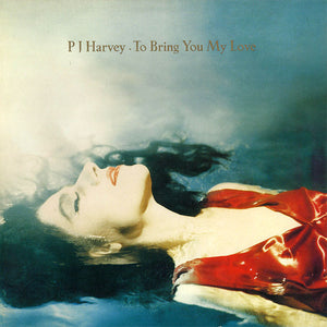 PJ HARVEY | TO BRING YOU MY LOVE - 2015 REISSUE