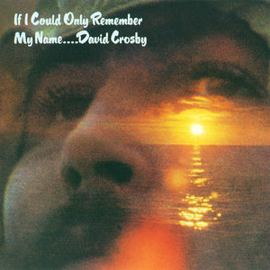 DAVID CROSBY | IF I COULD ONLY REMEMBER MY NAME