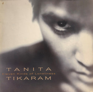 TANITA TIKARAM | ELEVEN KINDS OF LONELINESS - SOUTH AFRICAN