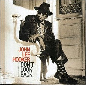 JOHN LEE HOOKER | DONT LOOK BACK