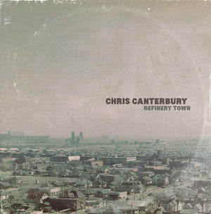 CHRIS CANTERBURY | REFINERY TOWN