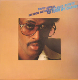 DAVID RUFFIN | SO SOON WE CHANGE