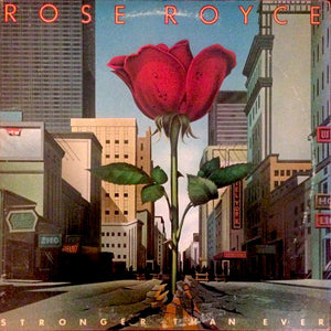 ROSE ROYCE | STRONGER THAN EVER