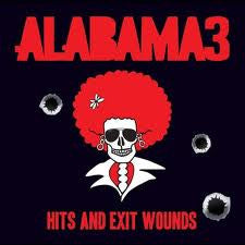 ALABAMA 3 | HITS AND EXIT WOUNDS