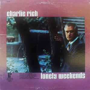 CHARLIE RICH | LONELY WEEKENDS