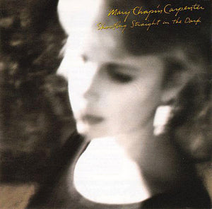 MARY CHAPIN CARPENTER | SHOOTING STRAIGHT IN THE DARK