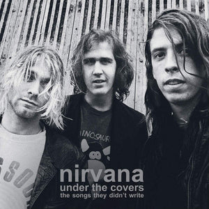 NIRVANA | UNDER THE COVERS - THE SONGS THEY DIDNT WRITE (2LP) (VINYL)