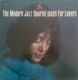 MODERN JAZZ QUARTET | MODERN JAZZ QUARTET PLAYS FOR LOVERS