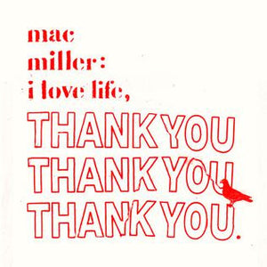 MAC MILLER | I LOVE LIFE - THANK YOU (UNOFFICIAL COLOURED EDITION) (VINYL)