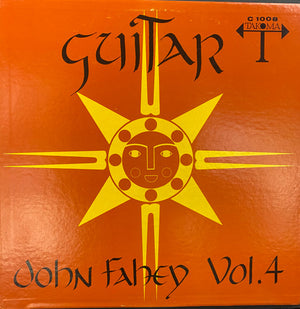 FAHEY JOHN | GUITAR VOL 4 - THE GREAT SAN BERNARDINO BIRTHDAY PARTY AND OTHER EXCURSIONS