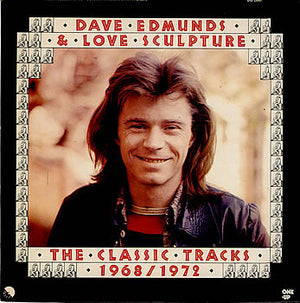 DAVE EDMUNDS / LOVE SCULPTURE | CLASSIC TRACKS 1968 / 1972 - UK SEAM WEAR/RING WEAR
