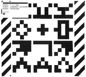 KORA | KORA! KORA! KORA! THE CABARET VOLTAIRE VERSIONS