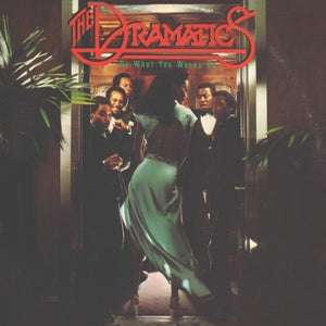 DRAMATICS | DO WHAT YOU WANNA DO