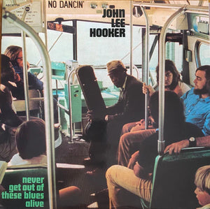 JOHN LEE HOOKER | NEVER GET OUT OF THESE BLUES ALIVE (VINYL)