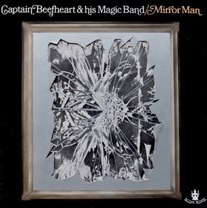 CAPTAIN BEEFHEART | MIRROR MAN - UK ORIGINAL