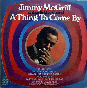 JIMMY MCGRIFF | THING TO COME BY