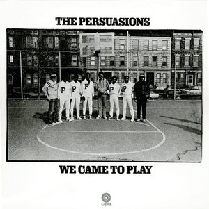 PERSUASIONS | WE CAME TO PLAY - US PRESSING - CLICKS TRACK 10