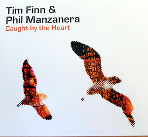 TIM FINN / PHIL MANZANERA | CAUGHT BY THE HEART (DIGI)