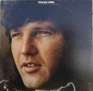 TONY JOE WHITE | TONY JOE WHITE
