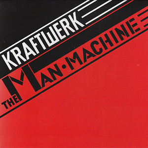 KRAFTWERK | MAN MACHINE - 2009 REISSUE