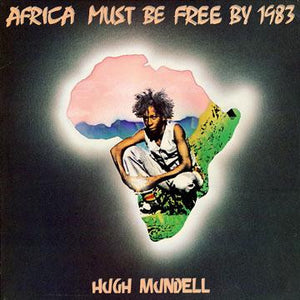 HUGH MUNDELL | AFRICA MUST BE FREE BY 1983