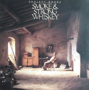 MOORE CHRISTY | SMOKE AND STRONG WHISKEY
