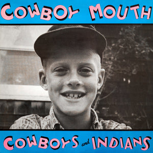 COWBOY MOUTH | COWBOYS AND INDIANS