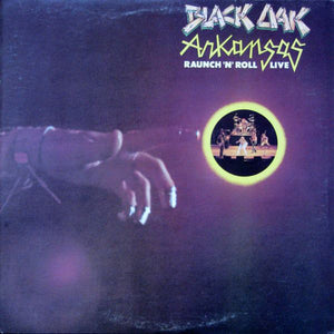 BLACK OAK ARKANSAS | RAUNCH N ROLL LIVE - US