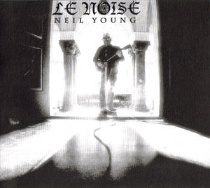 NEIL YOUNG | LE NOISE