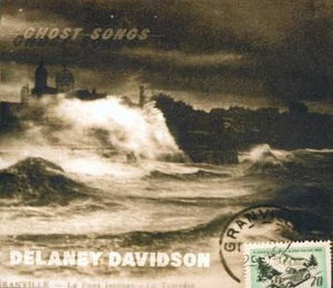 DELANEY DAVIDSON | GHOST SONGS (DIGI)