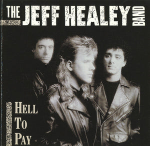JEFF HEALEY | HELL TO PAY - AU