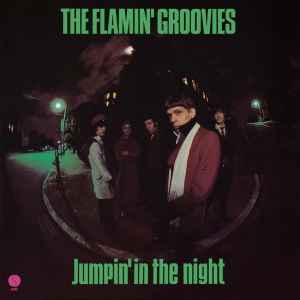 FLAMIN GROOVIES | JUMPIN IN THE NIGHT