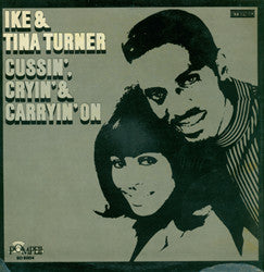 IKE AND TINA TURNER | CUSSIN CRYIN AND CARRYIN ON