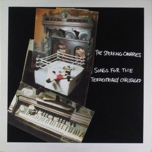 SPEAKING CANARIES | SONGS FOR THE TERRESTRIALLY CHALLENGED