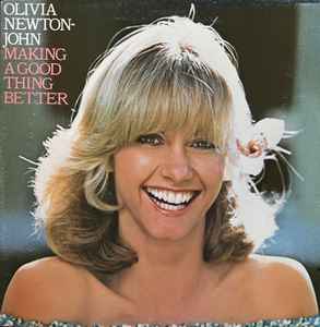 OLIVIA NEWTON JOHN | MAKING A GOOD THING BETTER