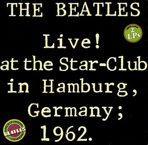 BEATLES | LIVE AT THE STAR CLUB HAMBURG GERMANY 1962 - 2LP - AUS