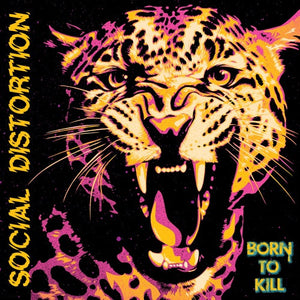 SOCIAL DISTORTION | BORN TO KILL (2LP SET) (VINYL)