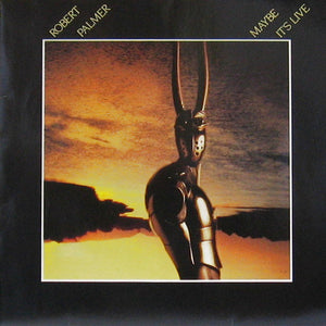 ROBERT PALMER | MAYBE ITS LIVE - SOUTH AFRICA