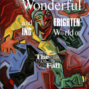 FALL | WONDERFUL AND FRIGHTENING WORLD OF THE FALL - 2019 REISSUE