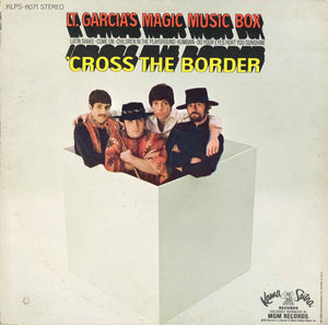 LT GARCIAS MAGIC MUSIC BOX | CROSS THE BORDER